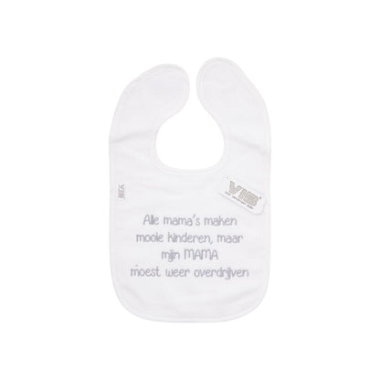 VIB Slabbetje "Alle Mama's Maken Mooie Kinderen" White